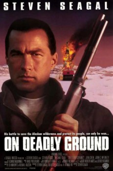 poster On Deadly Ground&nbsp;&nbsp;(1994)